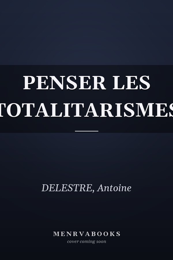 PENSER LES TOTALITARISMES