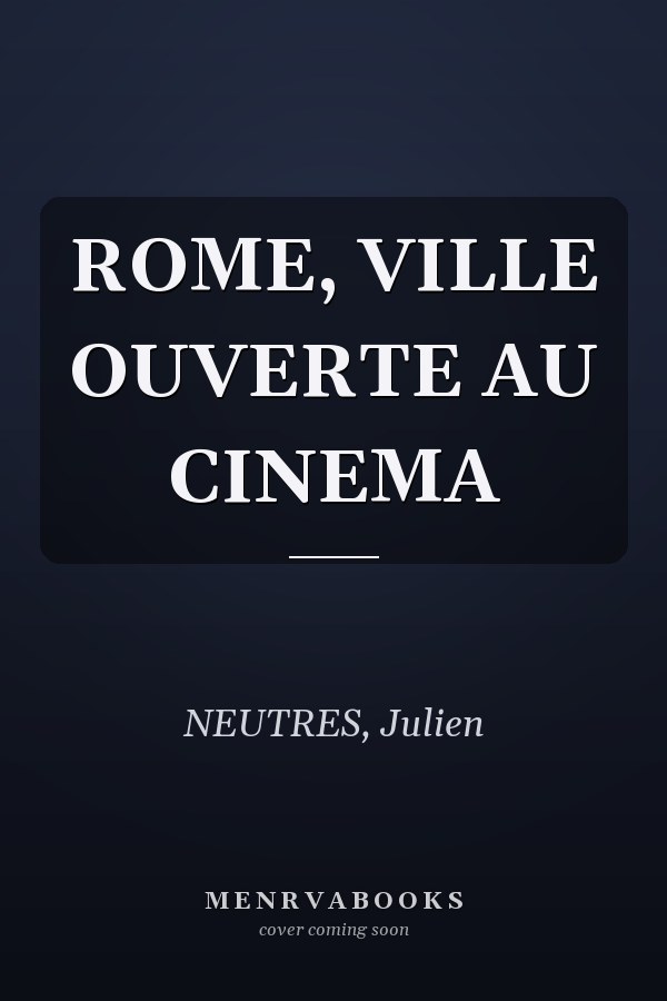 ROME, VILLE OUVERTE AU CINEMA