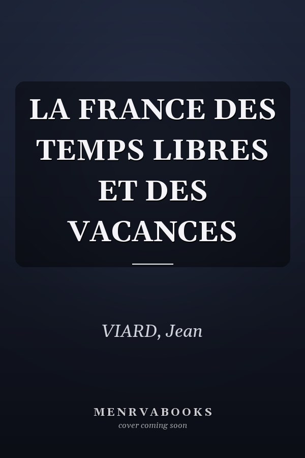 LA FRANCE DES TEMPS LIBRES ET DES VACANCES