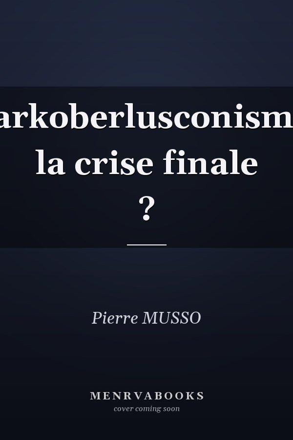 Sarkoberlusconisme, la crise finale ?