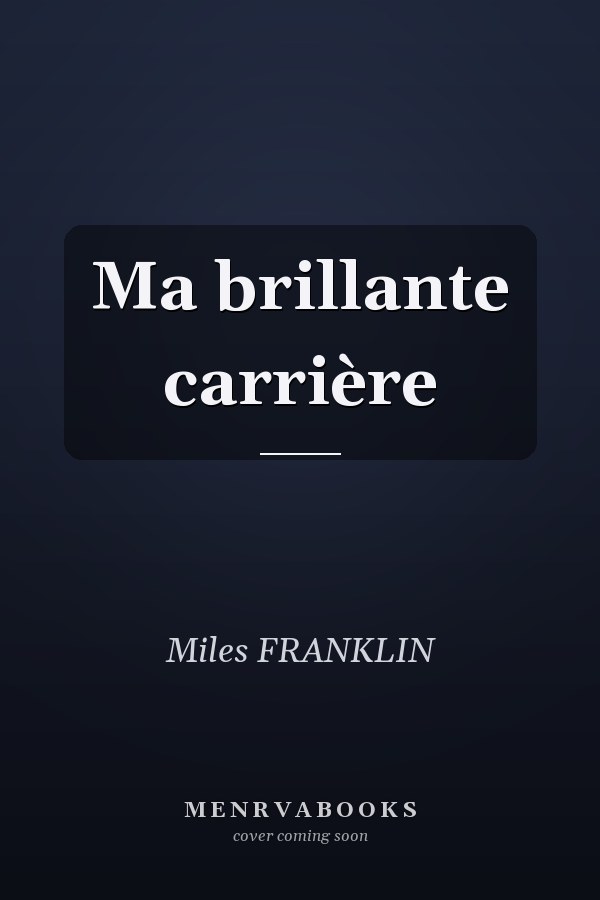 Ma brillante carrière