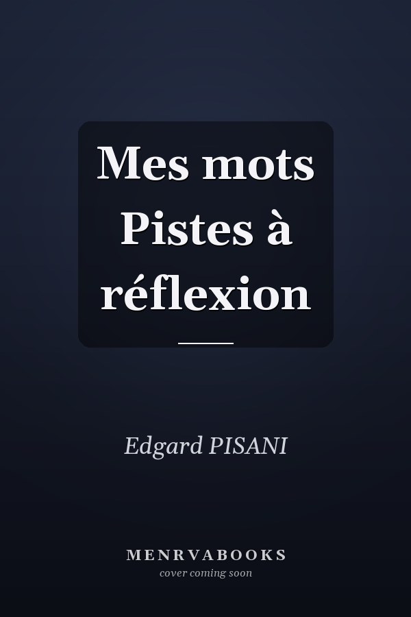 Mes mots Pistes à réflexion