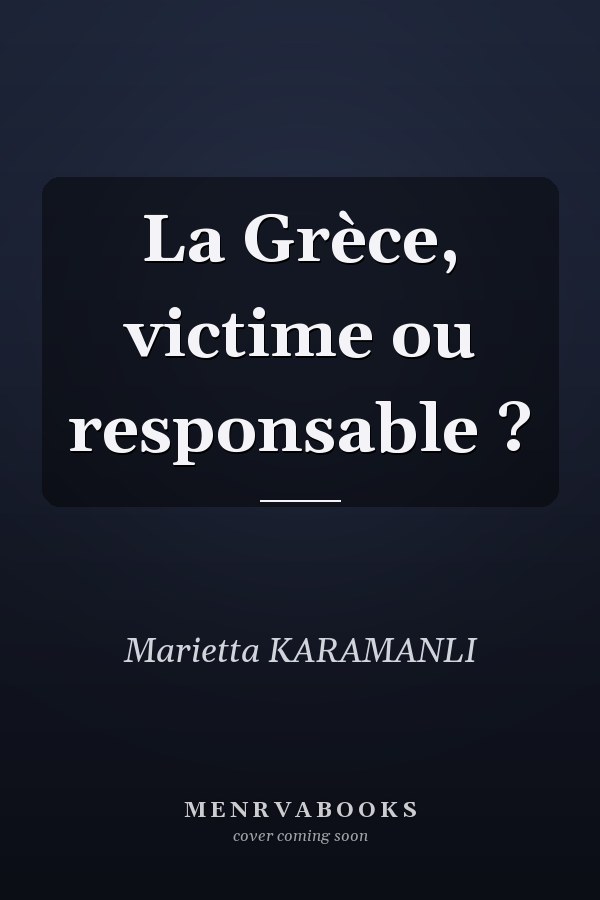 La Grèce, victime ou responsable ?