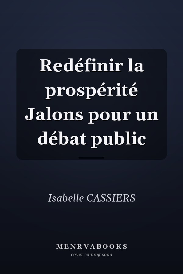 Redéfinir la prospérité Jalons pour un débat public