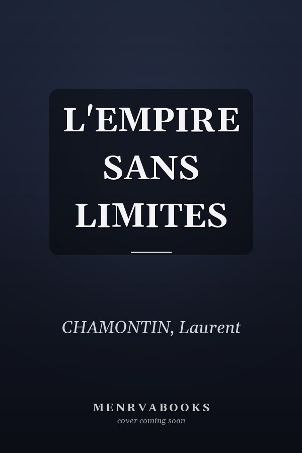 L'EMPIRE SANS LIMITES