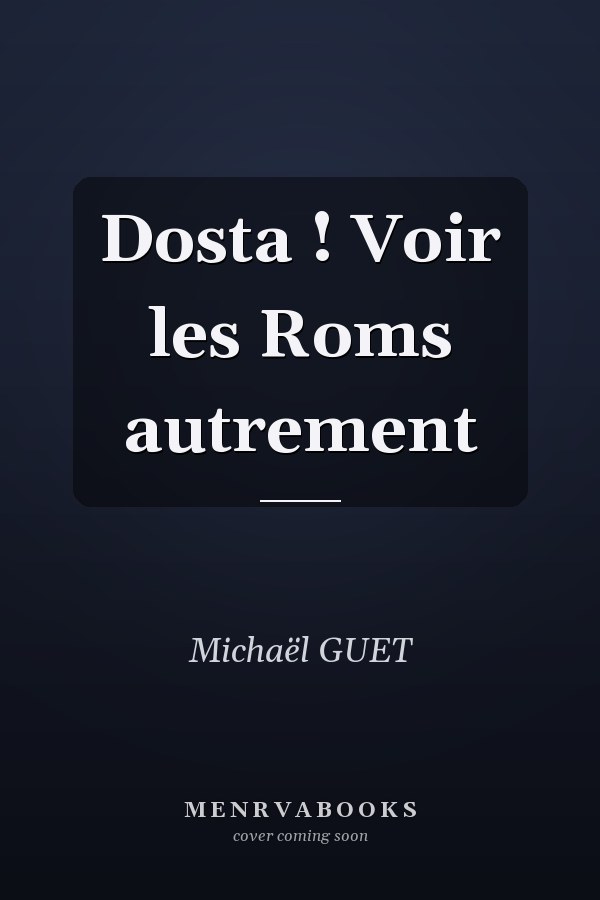 Dosta ! Voir les Roms autrement