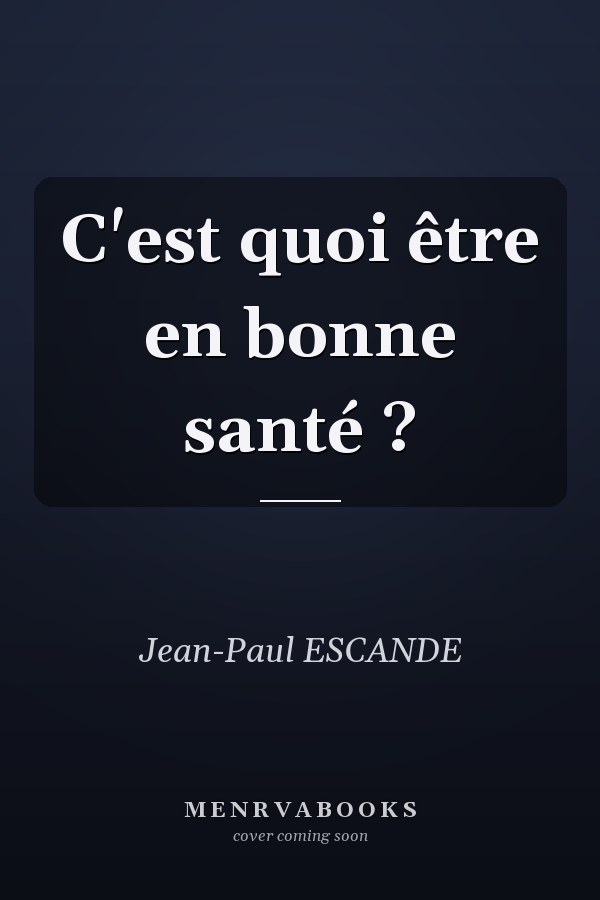 C'est quoi être en bonne santé ?