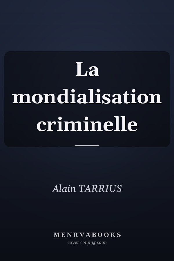 La mondialisation criminelle