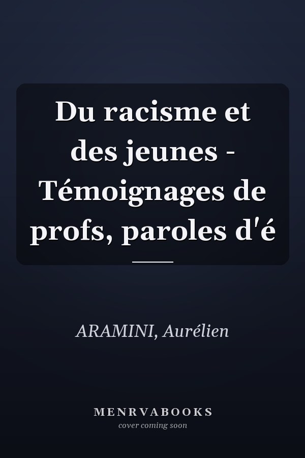 Du racisme et des jeunes - Témoignages de profs, paroles d'é