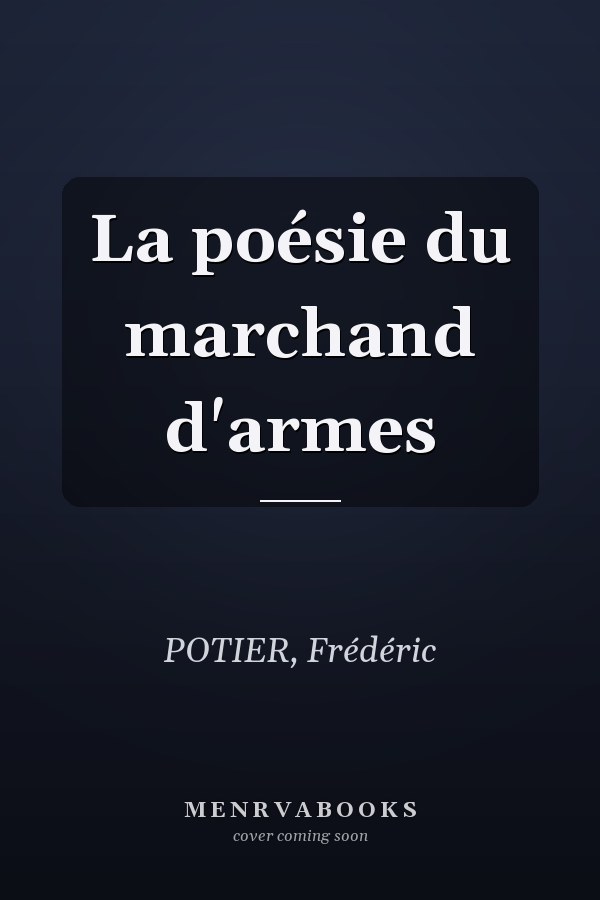 La poésie du marchand d'armes