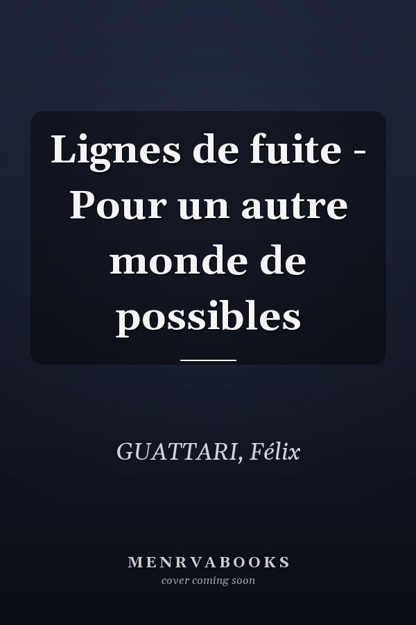 Lignes de fuite - Pour un autre monde de possibles