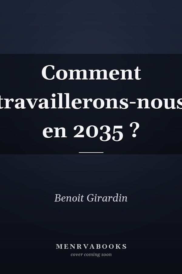 Comment travaillerons-nous en 2035 ?