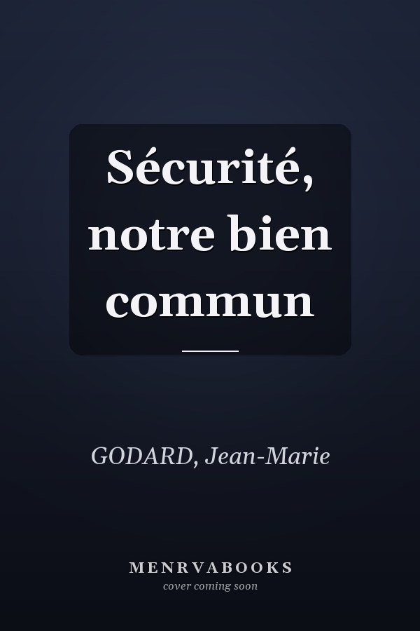 Sécurité, notre bien commun