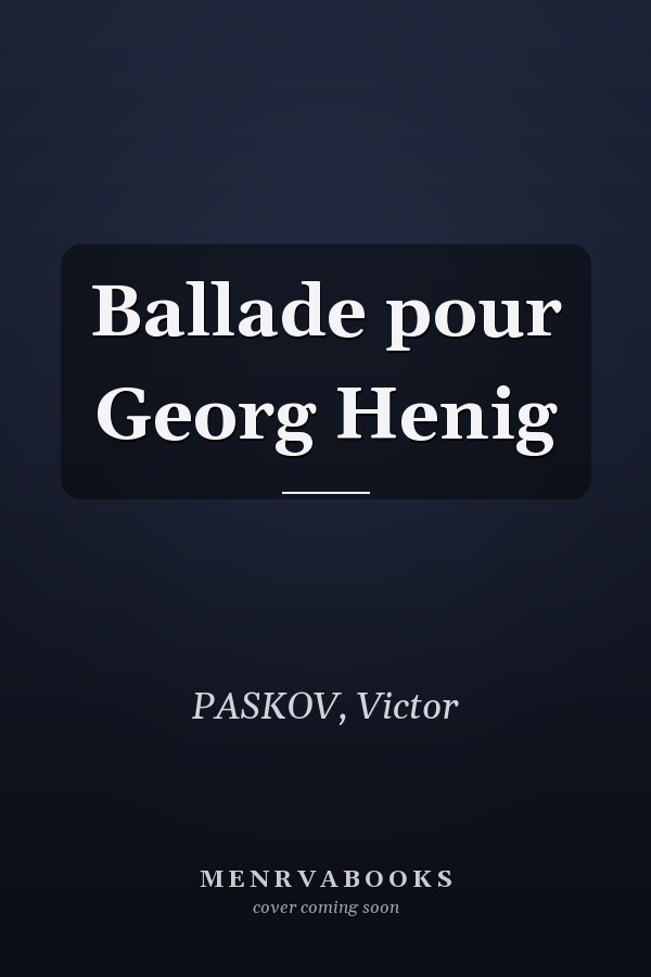 Ballade pour Georg Henig