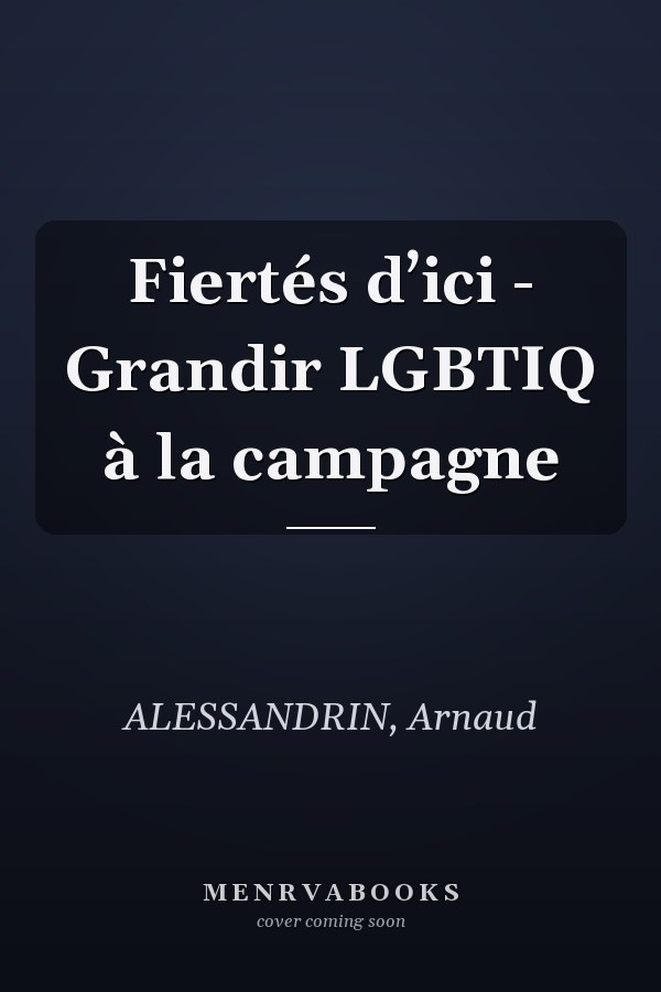 Fiertés d’ici - Grandir LGBTIQ à la campagne