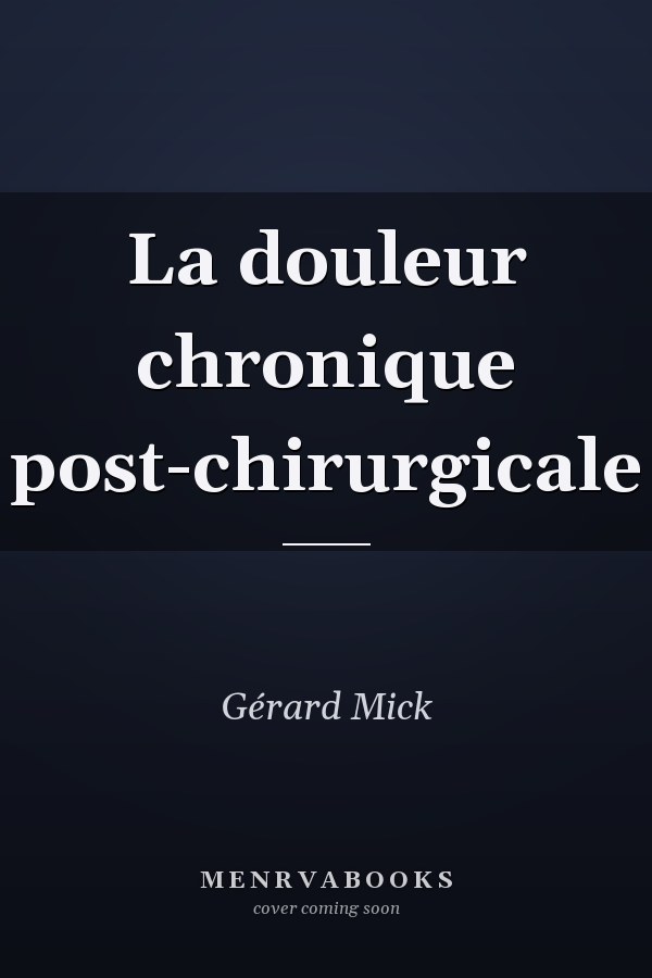 La douleur chronique post-chirurgicale