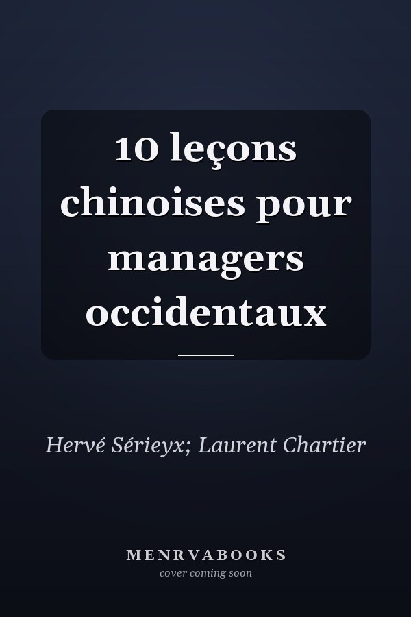 10 leçons chinoises pour managers occidentaux