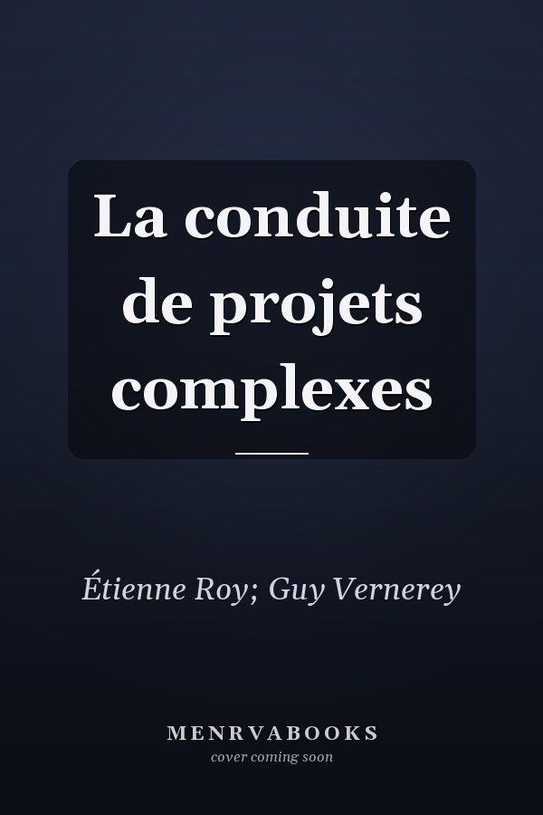 La conduite de projets complexes
