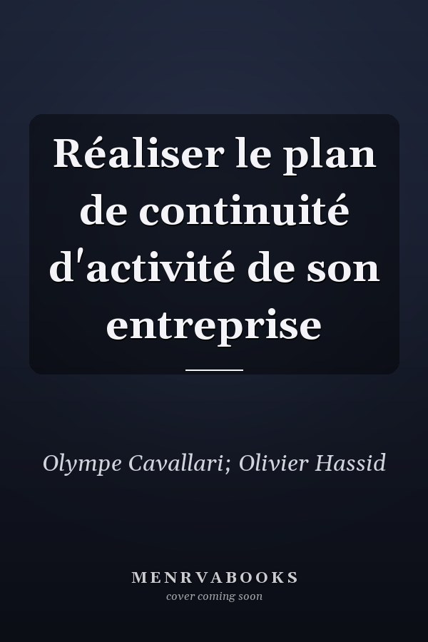 Réaliser le plan de continuité d'activité de son entreprise