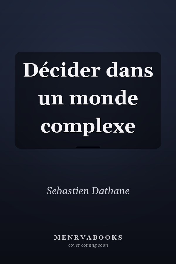 Décider dans un monde complexe