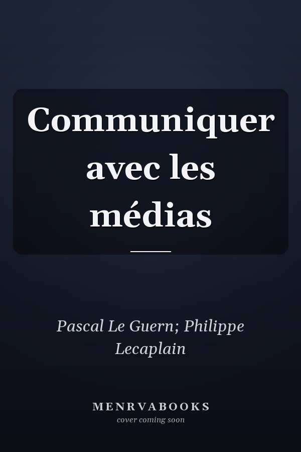 Communiquer avec les médias