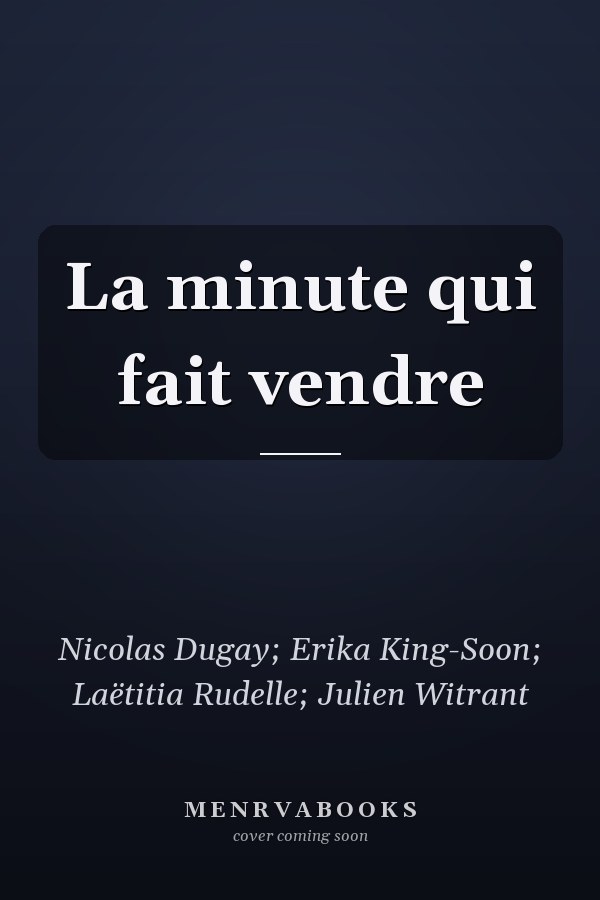 La minute qui fait vendre
