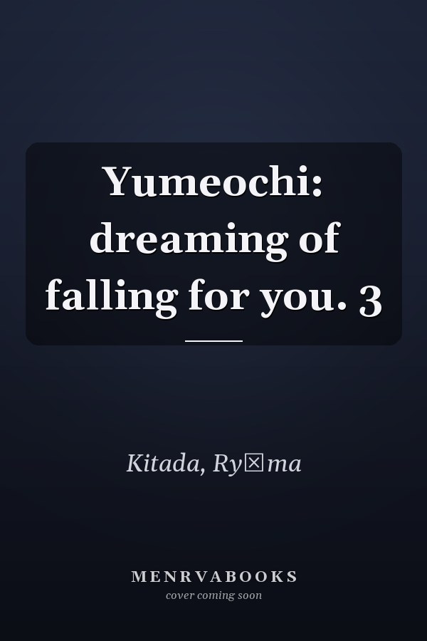 Yumeochi: dreaming of falling for you. 3