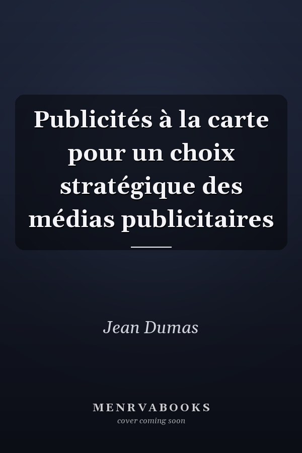 Publicités à la carte pour un choix stratégique des médias publicitaires