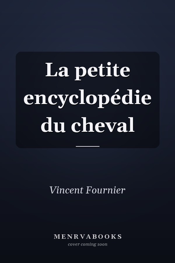 La petite encyclopédie du cheval