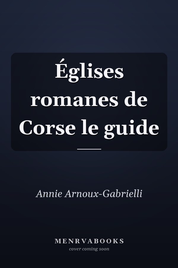 Églises romanes de Corse le guide