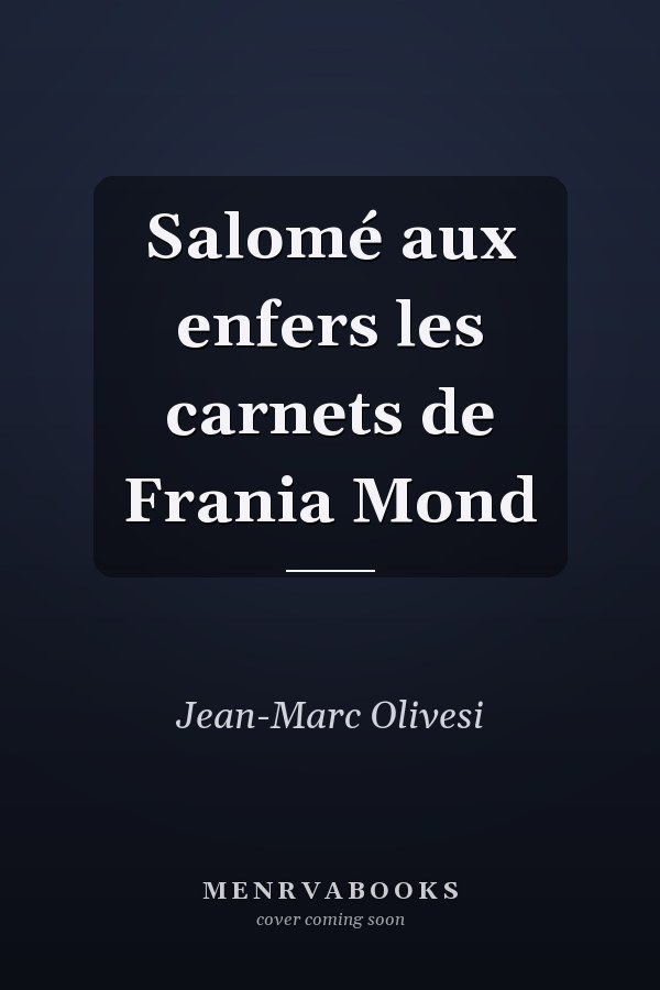 Salomé aux enfers les carnets de Frania Mond
