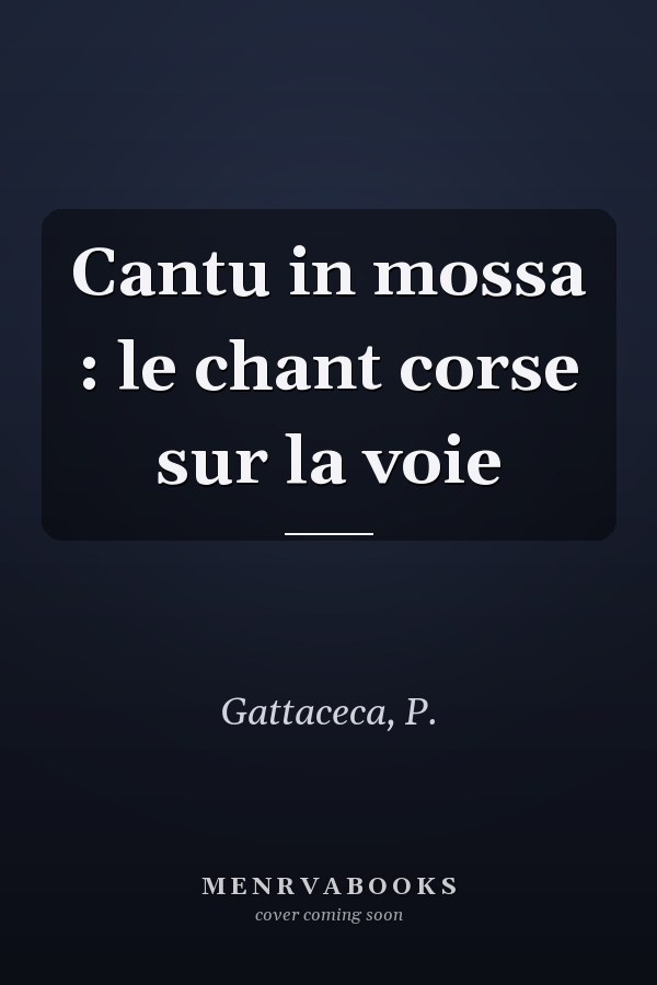 Cantu in mossa : le chant corse sur la voie