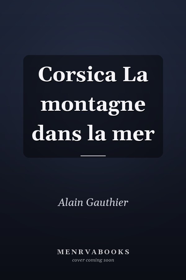 Corsica La montagne dans la mer