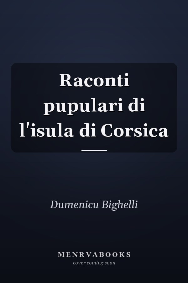 Raconti pupulari di l'isula di Corsica