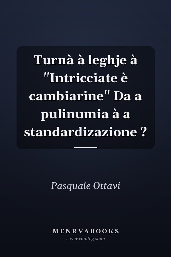 Turnà à leghje à "Intricciate è cambiarine" Da a pulinumia à a standardizazione ?