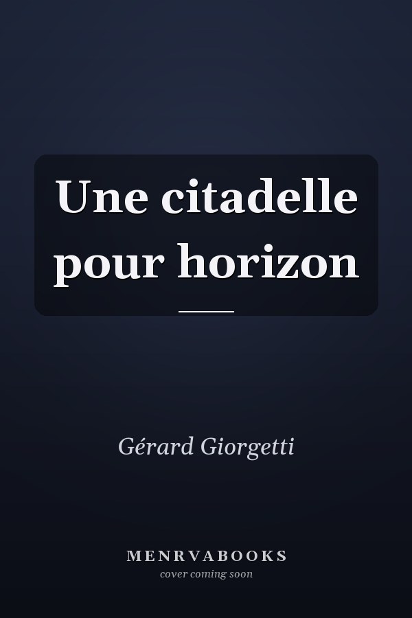 Une citadelle pour horizon