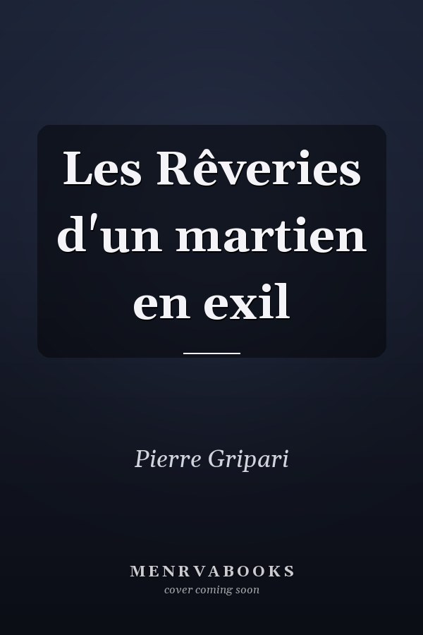 Les Rêveries d'un martien en exil