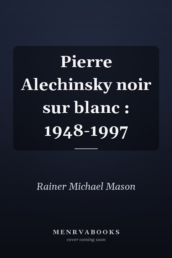 Pierre Alechinsky noir sur blanc : 1948-1997