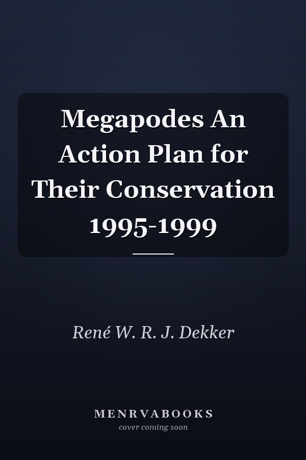 Megapodes An Action Plan for Their Conservation 1995-1999