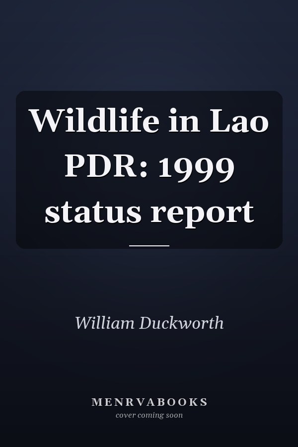 Wildlife in Lao PDR: 1999 status report