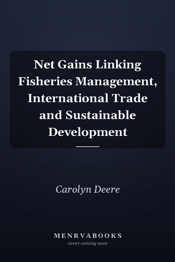 Net Gains Linking Fisheries Management, International Trade and Sustainable Development