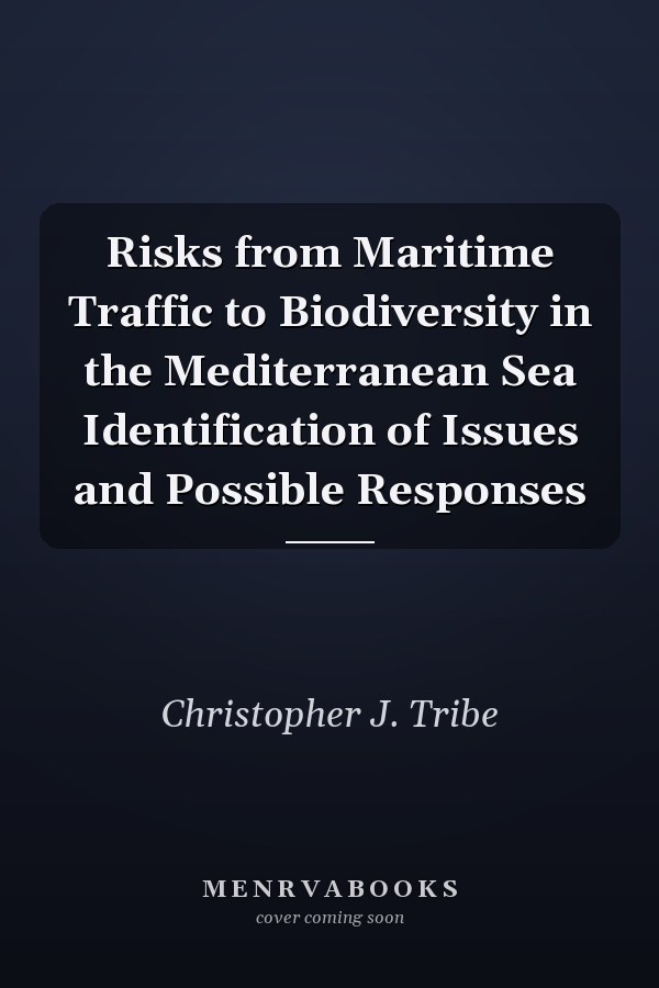 Risks from Maritime Traffic to Biodiversity in the Mediterranean Sea Identification of Issues and Possible Responses