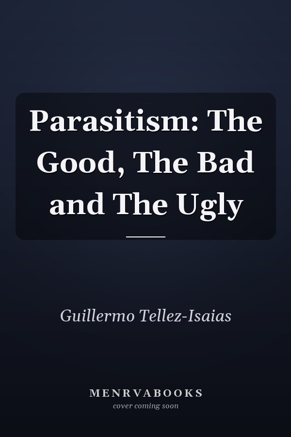 Parasitism: The Good, The Bad and The Ugly