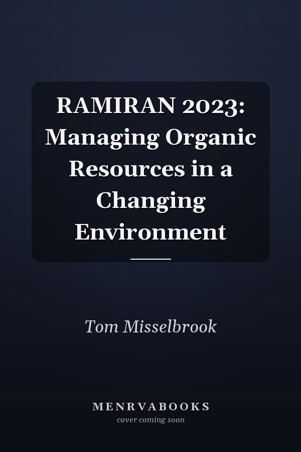 RAMIRAN 2023: Managing Organic Resources in a Changing Environment