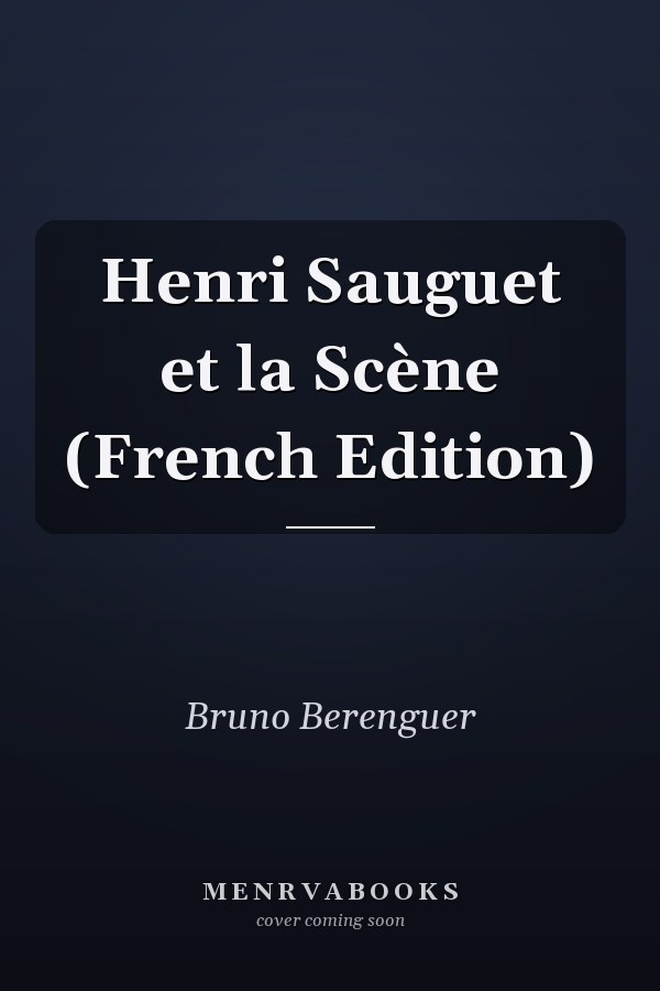 Henri Sauguet et la Scène (French Edition)