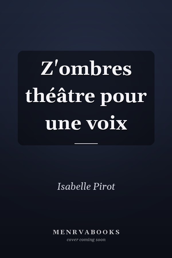 Z'ombres théâtre pour une voix