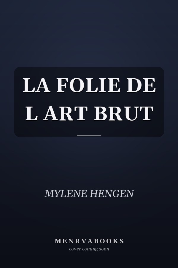 LA FOLIE DE L ART BRUT