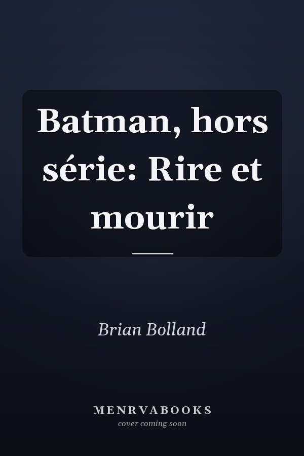 Batman, hors série: Rire et mourir