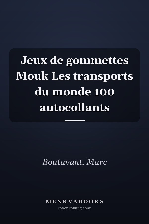 Jeux de gommettes Mouk Les transports du monde 100 autocollants
