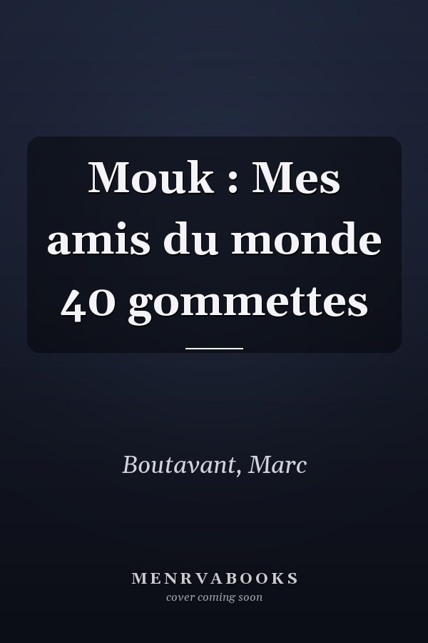 Mouk : Mes amis du monde 40 gommettes